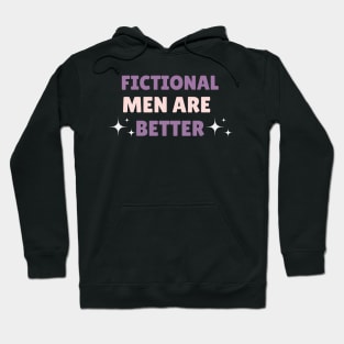 Fictional Men Are Better Hoodie